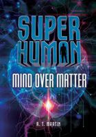 Mind Over Matter 1512498327 Book Cover