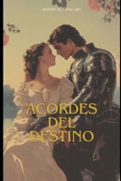 acordes del destino (Spanish Edition) B0DX3N9BDR Book Cover