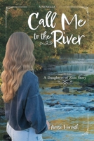 Call Me to the River: A Daughters of Zion Story A Novella 1665793716 Book Cover