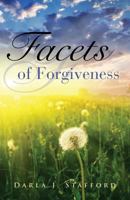 Facets of Forgiveness 1498415598 Book Cover