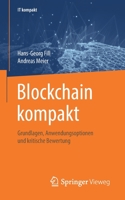 Blockchain kompakt: Grundlagen, Anwendungsoptionen und kritische Bewertung (IT kompakt) 3658274603 Book Cover