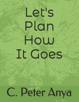 Let's Plan How It Goes B0FB82TYKW Book Cover