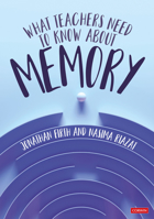 What Teachers Need to Know About Memory 1529620740 Book Cover