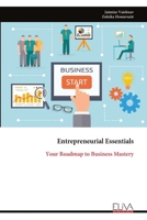 Entrepreneurial Essentials: Your Roadmap to Business Mastery 9999320872 Book Cover