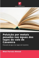 Poluição por metais pesados nas águas dos lagos do vale de Caxemira: Poluição da água nos lagos de Caxemira (Portuguese Edition) 6207596196 Book Cover