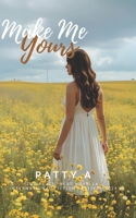 Make Me Yours B0DTP49S9R Book Cover