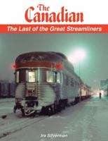 The Canadian: The Last of the Great Streamliners 0996696377 Book Cover