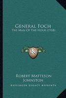 General Foch, an Appreciation 1145944329 Book Cover