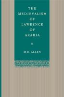 The Medievalism of Lawrence of Arabia 027102612X Book Cover