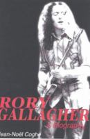 Rory Gallagher: A Biography 1856353877 Book Cover
