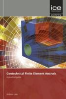 Geotechnical Finite Element Analysis: A Practical Guide 0727760874 Book Cover