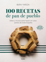 100 Recetas de Pan de Pueblo / 100 Recipes for Town Bread 8425366976 Book Cover