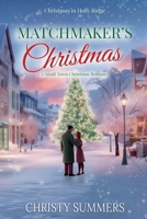 Matchmaker's Christmas: A Small Town Christmas Romance (Christmas in Holly Ridge) B0FYYS1SB2 Book Cover