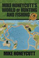 Mike Honeycutt's World of Hunting and Fishing 1490788050 Book Cover