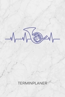 TERMINPLANER: Corno Spieler Kalender Blaskonzert Terminkalender - Blashorn Wochenplaner Horn Spieler Wochenplanung Musikinstrumente Taschenkalender Musik To-Do Liste Termine (German Edition) 1672552796 Book Cover