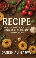 Recipe: This Clearly Indicates a Collection of Culinary Instructions 9698092137 Book Cover