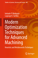 Modern Optimization Techniques for Advanced Machining: Heuristic and Metaheuristic Techniques 3031354540 Book Cover