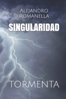 Singularidad: TORMENTA (Spanish Edition) 1693226049 Book Cover