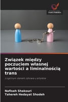 Zwiazek miedzy poczuciem wlasnej wartosci a liminalnoscia trans (Polish Edition) 6208572614 Book Cover