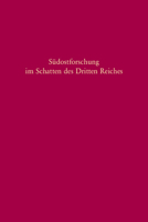 Südostforschung Im Schatten Des Dritten Reiches: Institutionen - Inhalte - Personen 3486575643 Book Cover