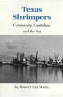 Texas Shrimpers: Community, Capitalism, and the Sea 0890961476 Book Cover