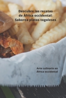 Descubre las recetas de �frica occidental, Saborea platos togoleses: Arte culinario en �frica occidental B087L4KFNQ Book Cover