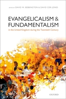 Evangelicalism and Fundamentalism in the United Kingdom During the Twentieth Century 0199664838 Book Cover