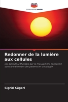 Redonner de la lumière aux cellules (French Edition) 6209931545 Book Cover