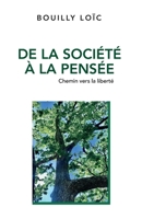 De la société à la pensée : Chemin vers la liberté 2957289504 Book Cover