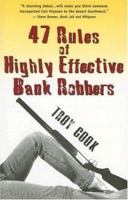47 Rules of Highly Effective Bank Robbers 0977627667 Book Cover