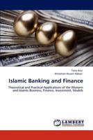 Islamic Banking and Finance: Theoretical and Practical Applications of the Western and Islamic Business, Finance, Investment, Models 3848485141 Book Cover