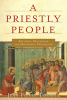 A Priestly People: Baptismal Priesthood and Priestly Ministry 0809148153 Book Cover