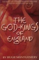 The God-Kings of England - The Viking and Norman Dynasties and their Conquest of England (983 - 1066) 0955597048 Book Cover