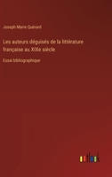 Les auteurs déguisés de la littérature française au XIXe siècle: Essai bibliographique 3385035481 Book Cover