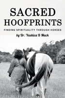 Sacred Hoofprints: Finding Spirituality Through Horses B0FDGV5QVW Book Cover