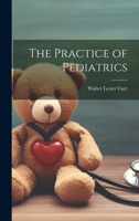 The Practice of Pediatrics 1341387011 Book Cover
