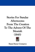 Stories for Sunday afternoons from the Creation to the advent of the Messiah 0353913634 Book Cover