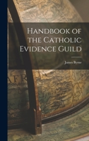 Handbook of the Catholic Evidence Guild 1016418167 Book Cover