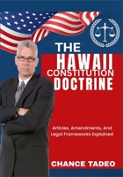 THE HAWAII CONSTITUTION DOCTRINE: Articles, Amendments, And Legal Frameworks Explained B0FLQP2PPR Book Cover