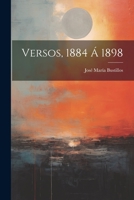 Versos, 1884 Á 1898 1022186051 Book Cover