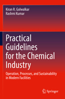 Practical Guidelines for the Chemical Industry: Operation, Processes, and Sustainability in Modern Facilities 303096583X Book Cover