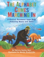 The Alphabet Comes Marching In: A Musical Movement Game Book Featuring Nouns and Verbs 1737868660 Book Cover