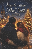 Sous le costume du Père Noël (French Edition) B0GC3Z44H3 Book Cover