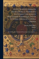 R.d.d. Ruperti Abbatis Monasterii S. Heriberti Tuitiensis Viri Longe Doctissimi Summique Inter Veteres Theologi Opera Omnia: De Glorificatione ... Sancti Spiritus ... 1021874183 Book Cover