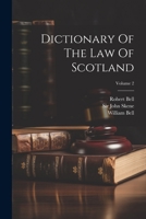 Dictionary Of The Law Of Scotland; Volume 2 1022304046 Book Cover