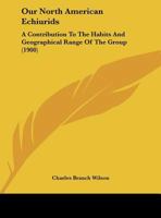 Our North American Echiurids: A Contribution To The Habits And Geographical Range Of The Group 1120667631 Book Cover