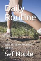 Daily Routine: Step Three to Priceless Wealth 1096674742 Book Cover