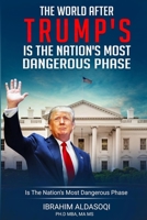 The World after Trump's Is the Nation's Most Dangerous Phase 1735060925 Book Cover