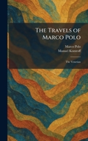 The Travels of Marco Polo: The Venetian 1025768256 Book Cover