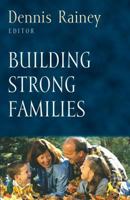 Building Strong Families (Foundations for the Family Series) 1581343825 Book Cover